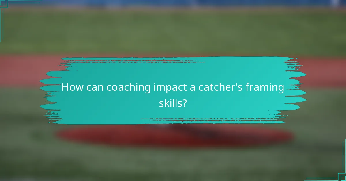 How can coaching impact a catcher's framing skills?