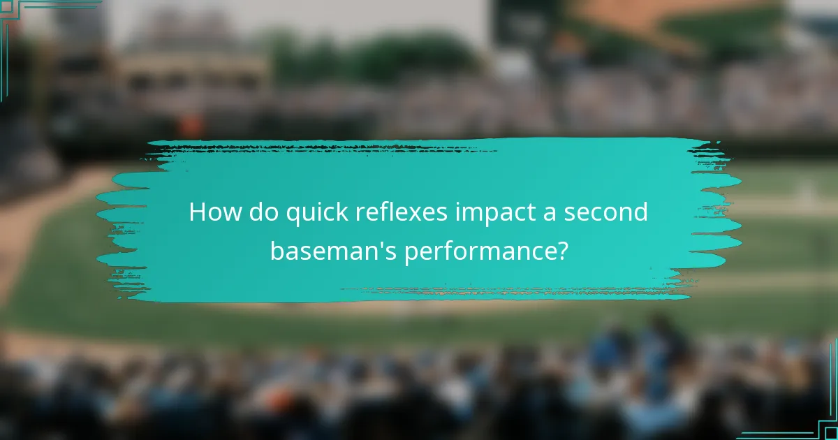 How do quick reflexes impact a second baseman's performance?