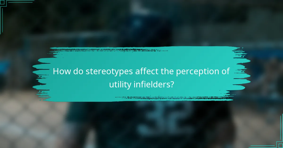 How do stereotypes affect the perception of utility infielders?