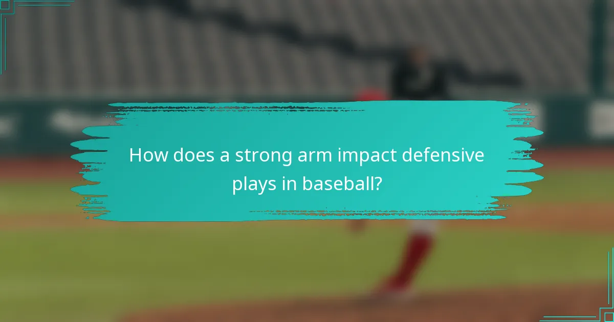 How does a strong arm impact defensive plays in baseball?