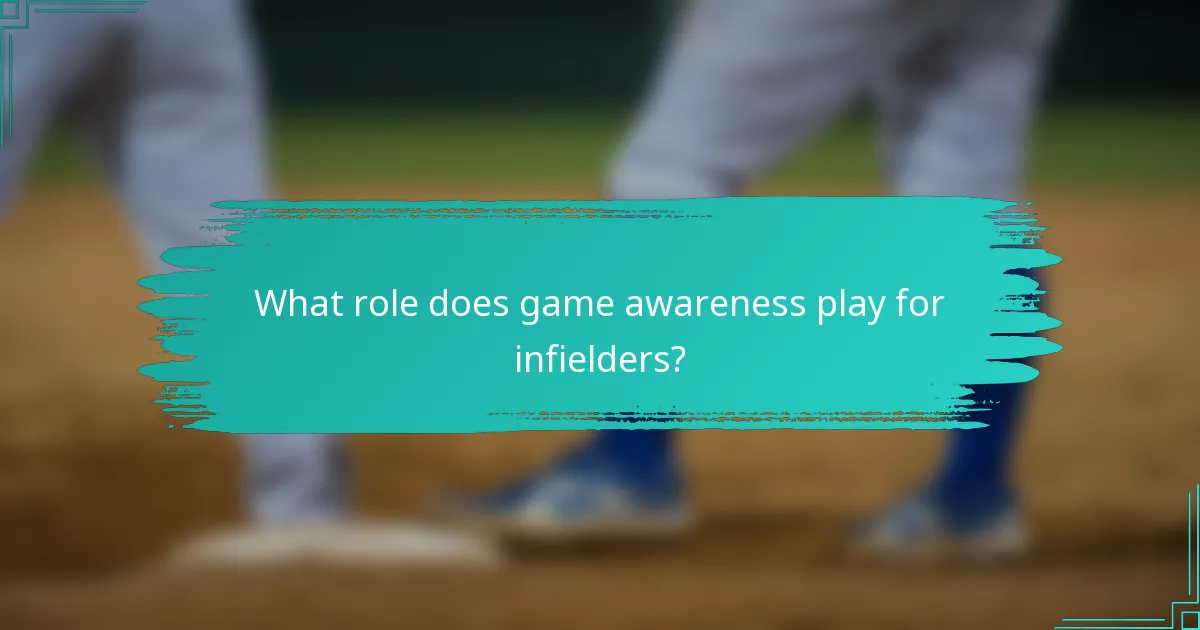 What role does game awareness play for infielders?