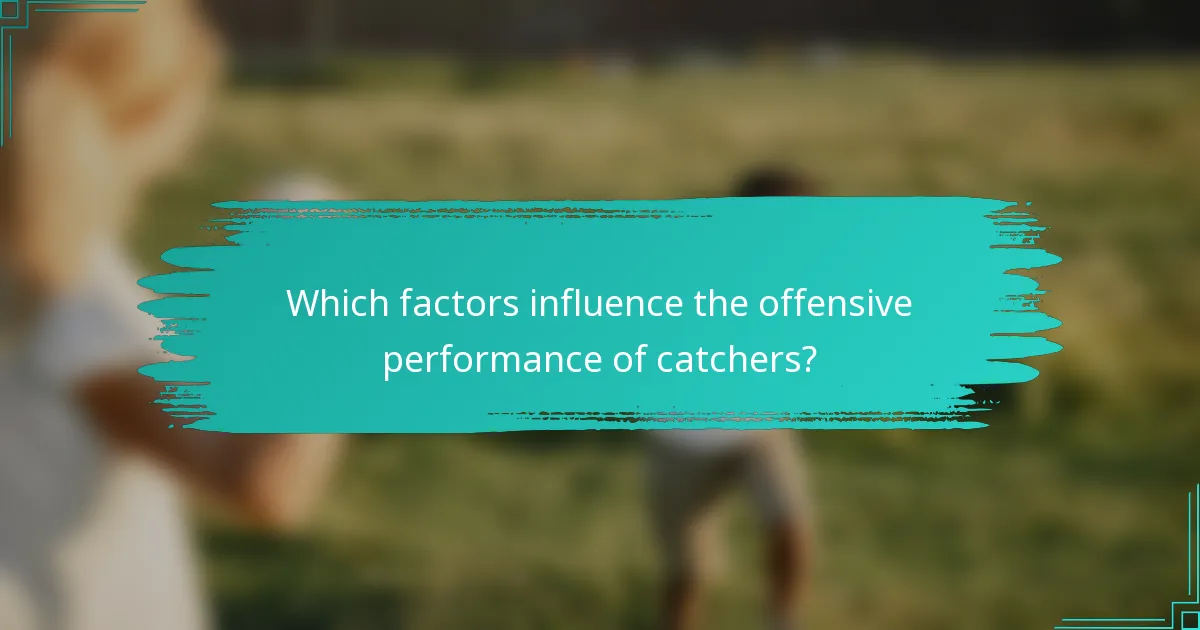 Which factors influence the offensive performance of catchers?