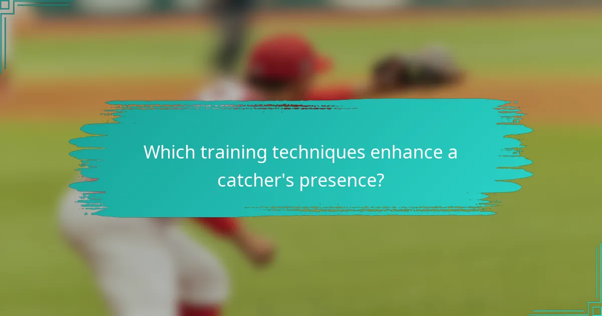 Which training techniques enhance a catcher's presence?